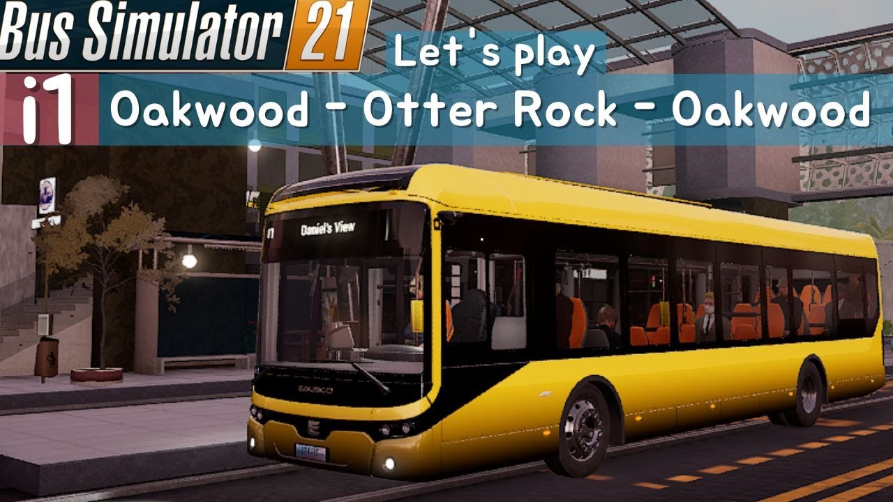 I1 : Oakwood - Otterrock - Oakwood | Carrière suivie sur Bus Simulator 21 | Bus Simulator 21