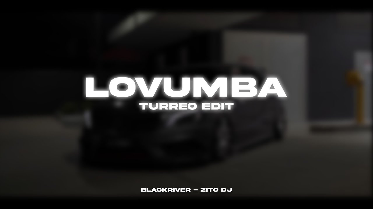 Lovumba (Turreo Edit) || Blackriver Ft. Zito Dj