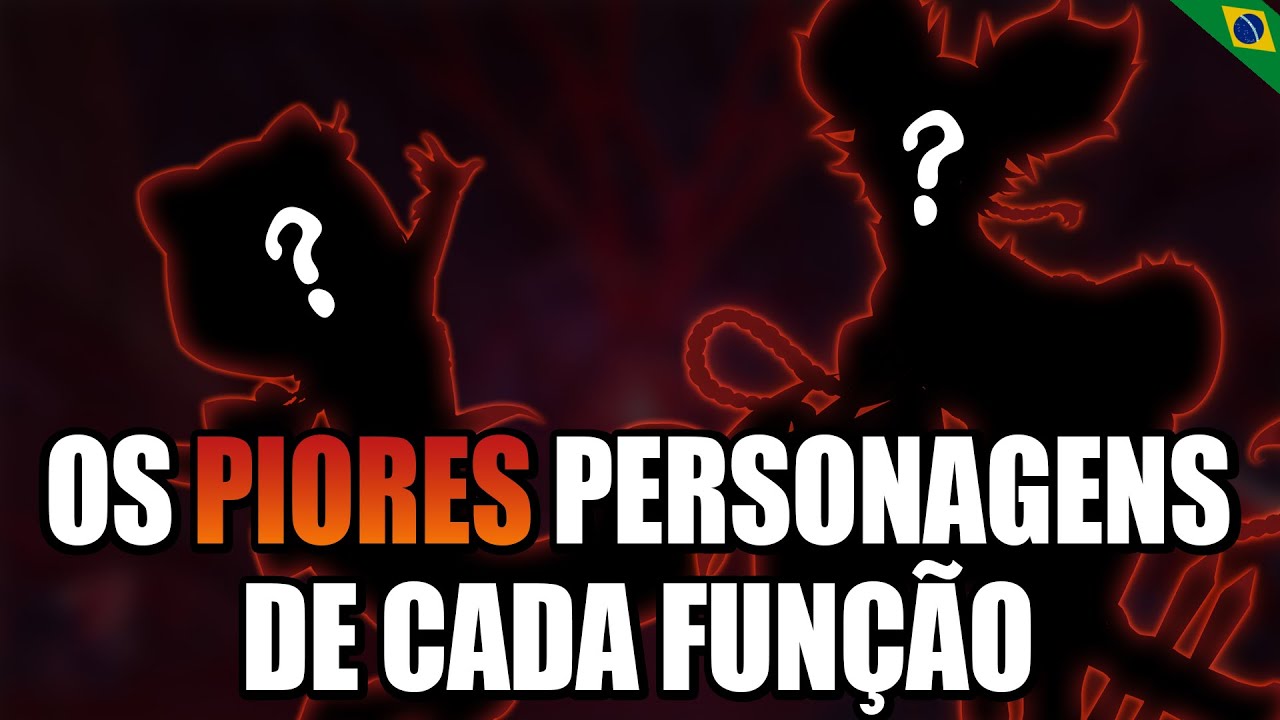 OS PIORES PERSONAGENS DE CADA FUNÇÃO