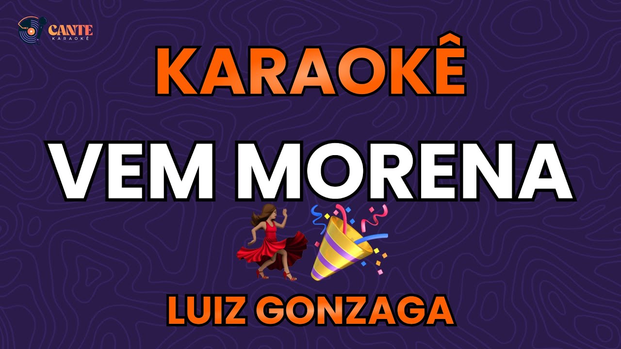 KARAOKÊ 🎤 - VEM MORENA - LUIZ GONZAGA - SÃO JOÃO 2025 🎉💃🏽🔥