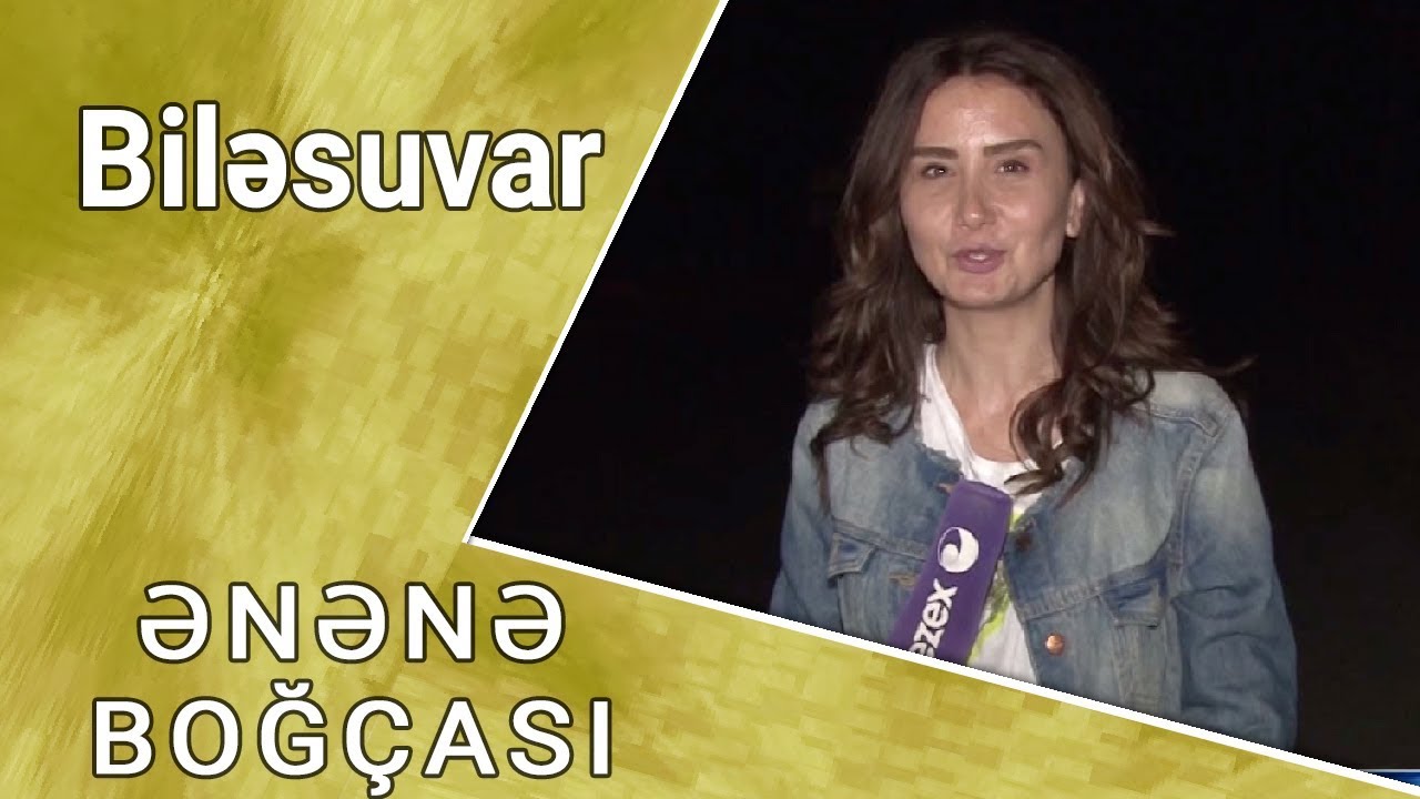 ƏNƏNƏ BOĞÇASI - Biləsuvar 15.07.2017