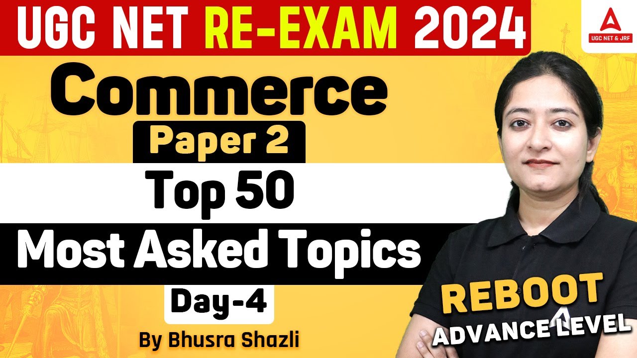 UGC NET Commerce Classes 2024 | Top 50 Topics #4 By Bushra Ma'am