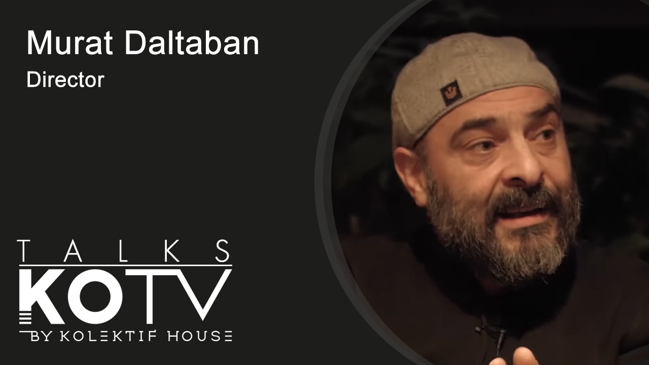 Kolektif Talks | Murat Daltaban, Bug&uuml;ne kadar oyuncularınızı nasıl buldunuz?
