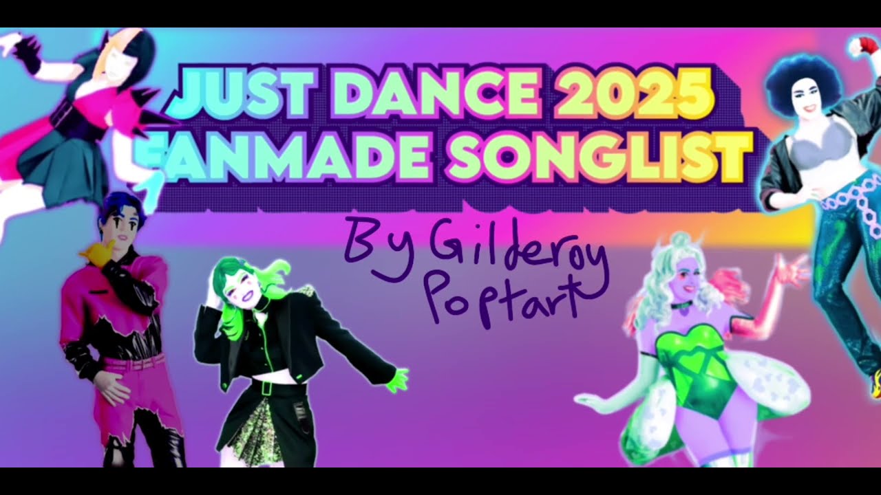 Just Dance 2025 Fanmade Songlist Remake!!!