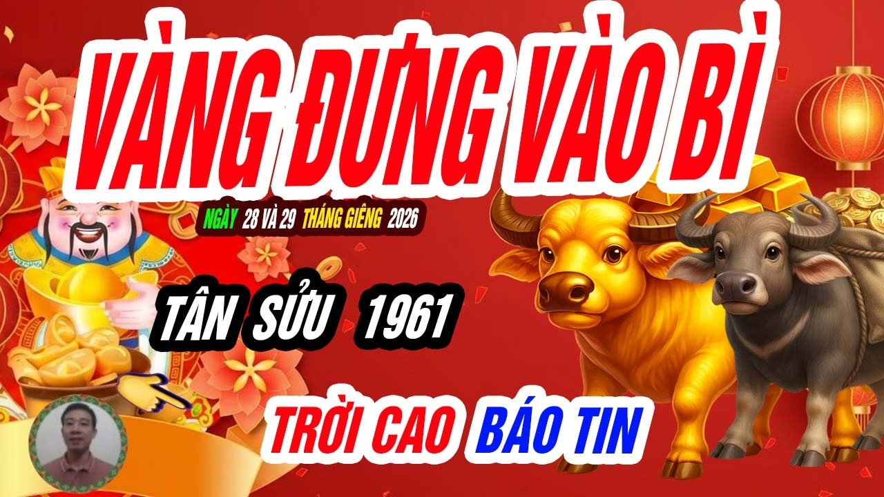 🐮 Sau bao năm chờ! TÂN SỬU 1961 – Sự thật tử vi ngày 28 và 29 tháng giêng, TIỀN CHẤT NHƯ NÚI