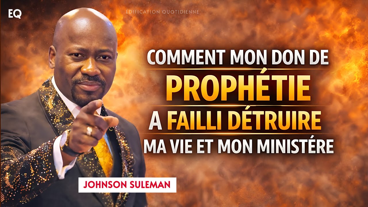 Comment mon don de prophétie a failli détruire ma vie et ministère | Johnson Suleman