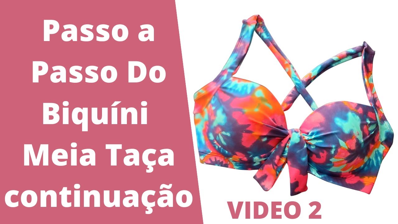 Biquíni meia taça de amarrar, COMO COSTURAR finalizando  o vídeo. VÍDEO 2