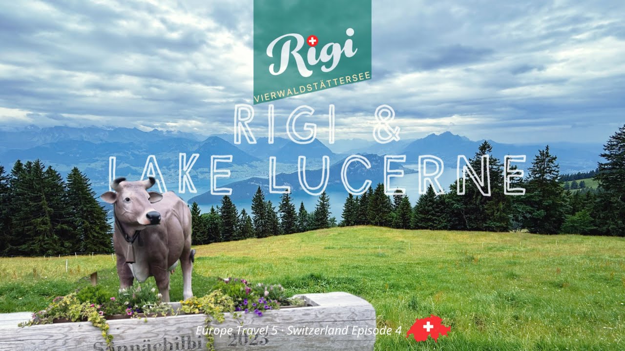 Switzerland Travel Vlog | One day at Lake Lucerne and Mount Rigi (English Version)