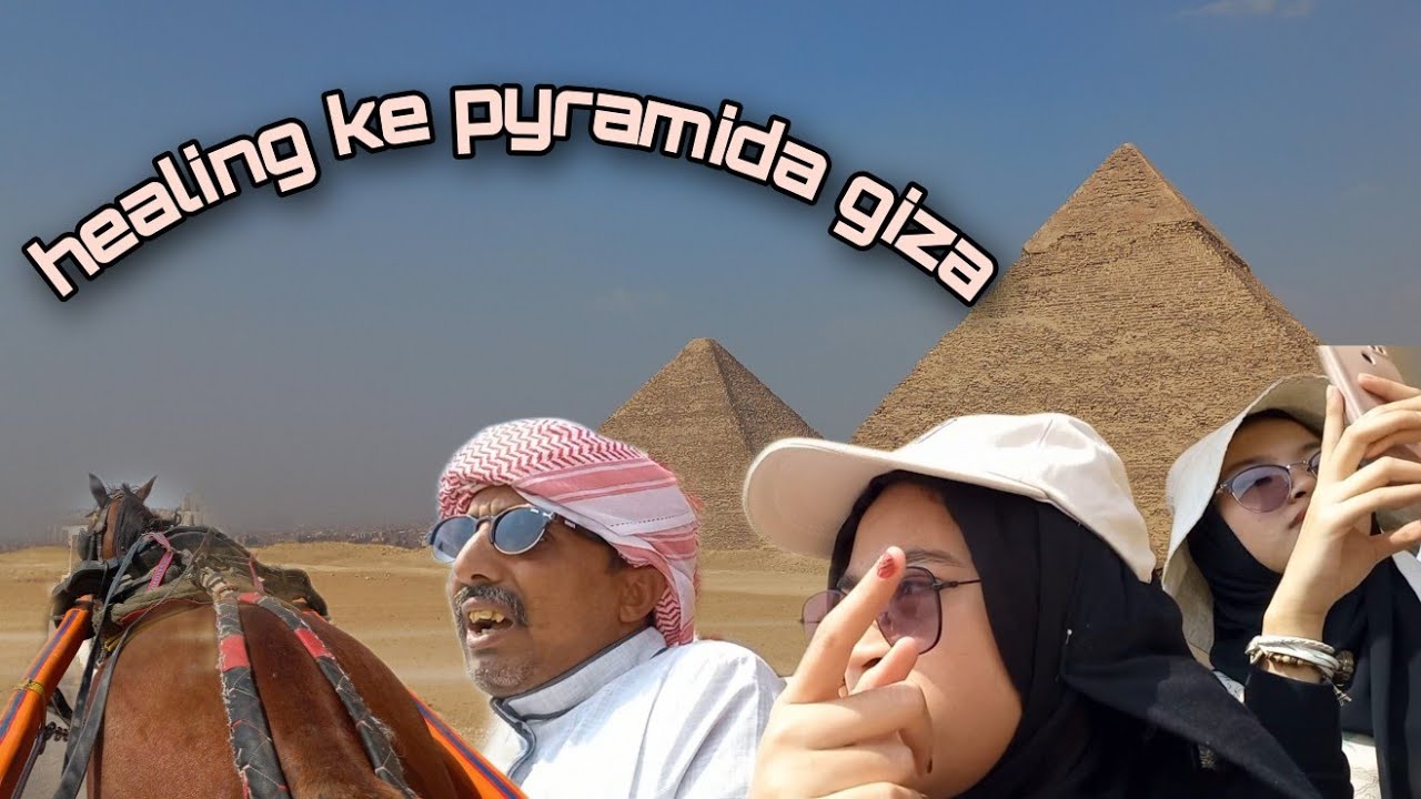 jalan-jalan ke pyramida giza || salah satu dari 7 keajaiban dunia di mesir🐪🚋🌈