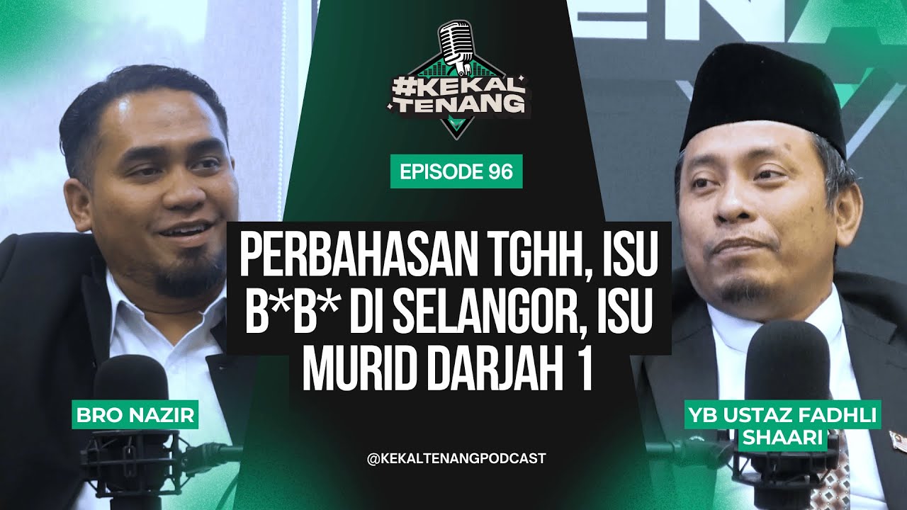 🎙️ Perbahasan TGHH, Isu B*b* di Selangor, Isu Murid Darjah 1 | Kekal Tenang EP 96