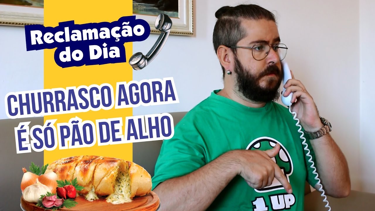 Reclamação do Dia: Churrasco agora é só Pão de Alho