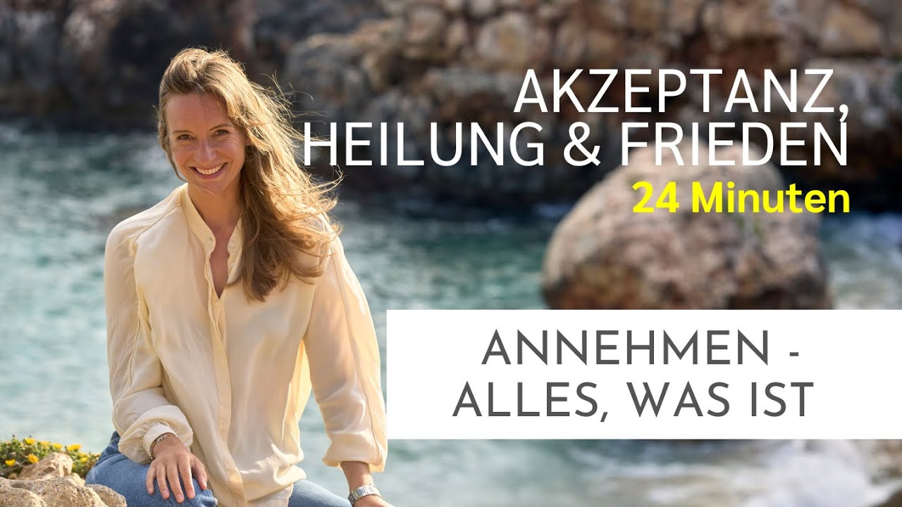 Geführte Meditation: Annehmen – Mit allem, was ist