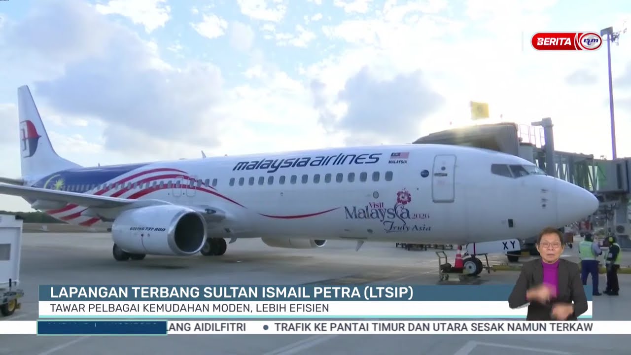 19 MAC 2026 -B.WILAYAH- LAPANGAN TERBANG SULTAN ISMAIL PETRA (LTSIP): TAWAR PELBAGAI KEMUDAHAN MODEN