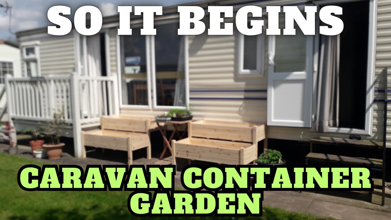 So It Begins Caravan Container Garden Caravan Life UK
