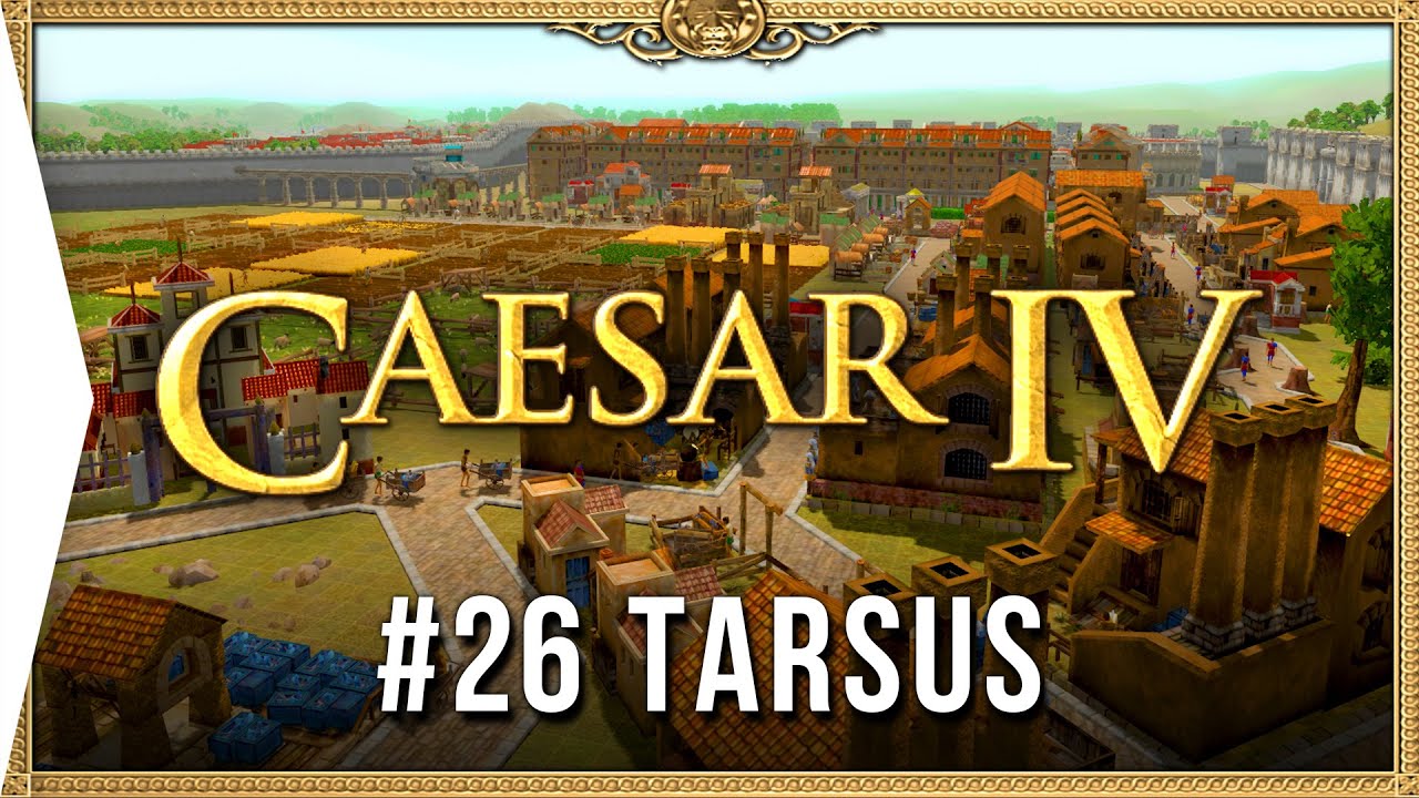 Caesar IV ► Large Invasions on Mission 26 & Tarsus - Classic City-building [Campaign Gameplay]