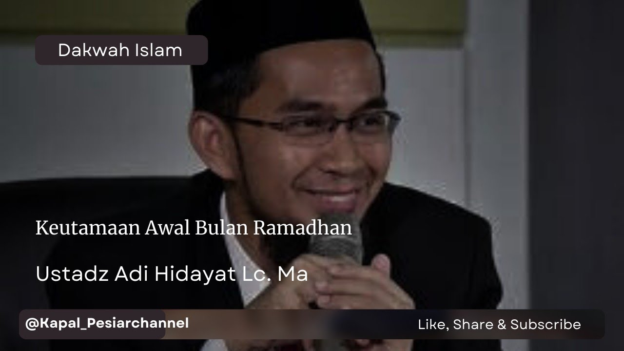 Keutamaan Awal Ramadhan ‼️Ustadz Adi Hidayat Lc. Ma