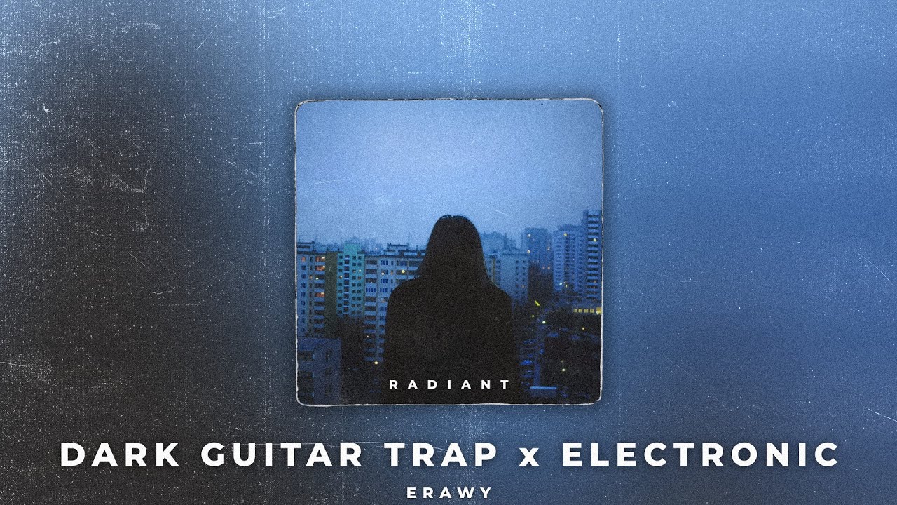 [FREE] Radiant | Dark Inspiring Guitar Trap x Electronic Beat | Макс Корж Type Beat (prod. Erawy)