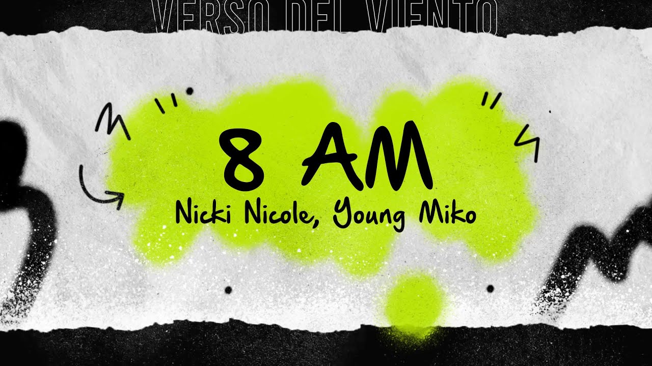 Nicki Nicole, Young Miko - 8 AM (Letra/Lyrics)