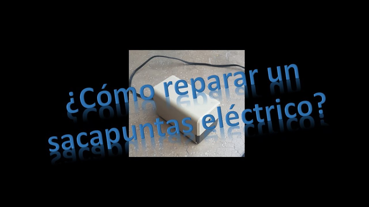 Reparando un sacapuntas eléctrico