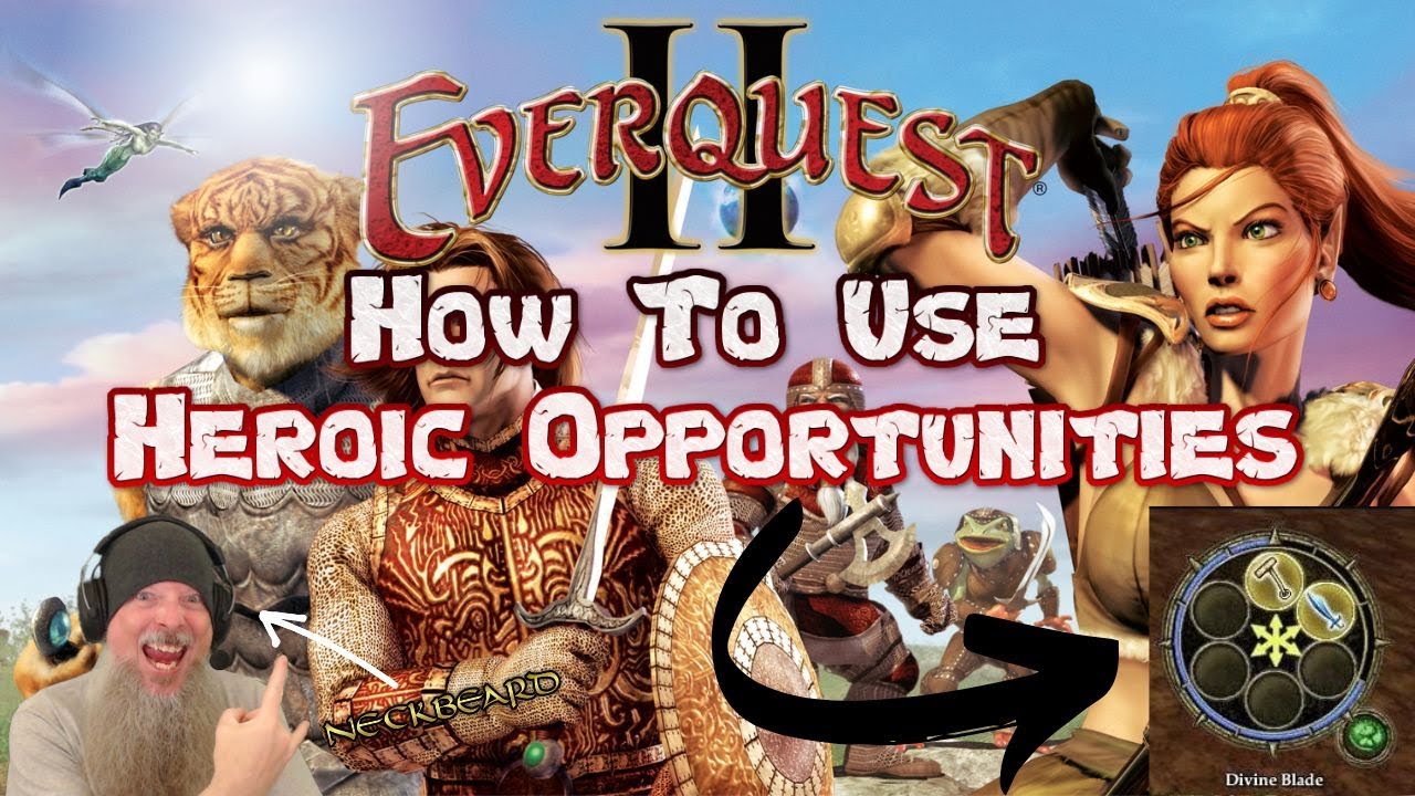 How To Use Heroic Opportunities In EverQuest 2 - An EQ2 Gameplay Guide