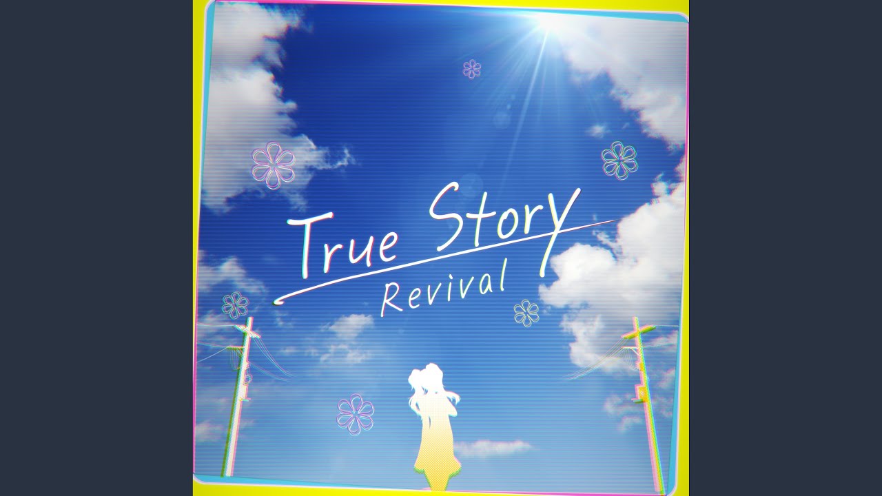 True Story -Revival-
