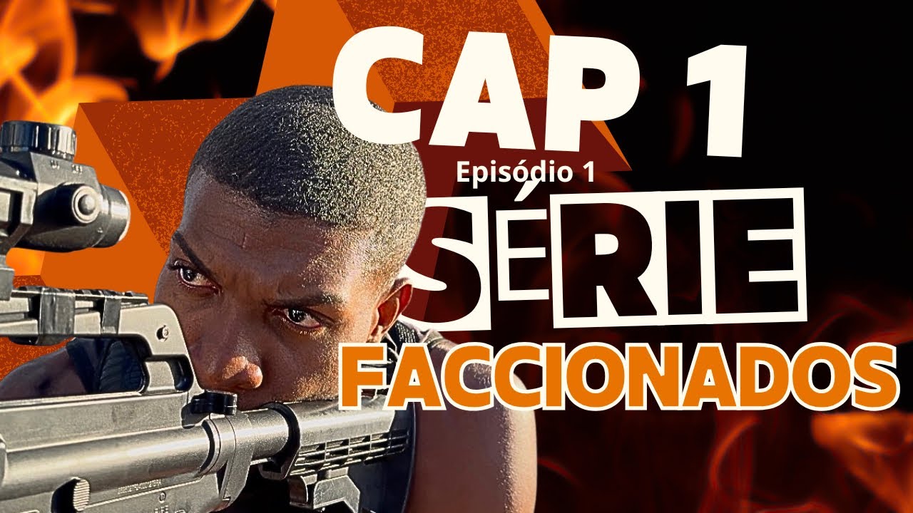 FACCIONADOS: Episódio 1 - as identidades 