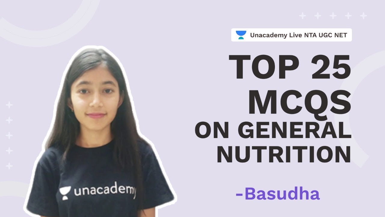 Top 25 MCQs on General Nutrition | Basudha | NTA UGC NET | Unacademy Live