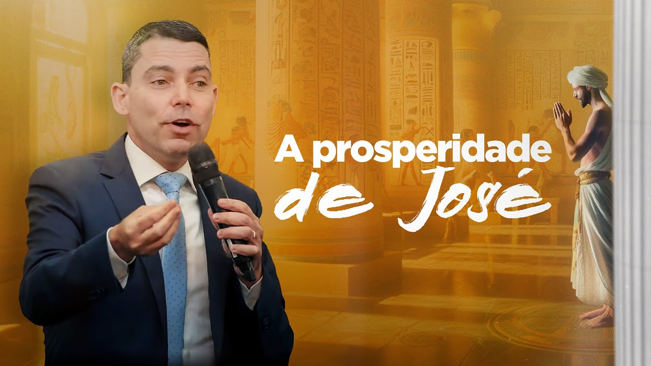 A PROSPERIDADE DO MUNDO E A PROSPERIDADE DE JOSÉ | SERMÃO POR PR. JOSANAN ALVES