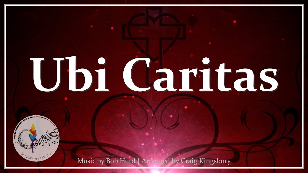 Ubi Caritas (Est Vera, Deus Ibi Est) | Bob Hurd | Catholic Choir with Lyrics | Sunday 7pm Choir