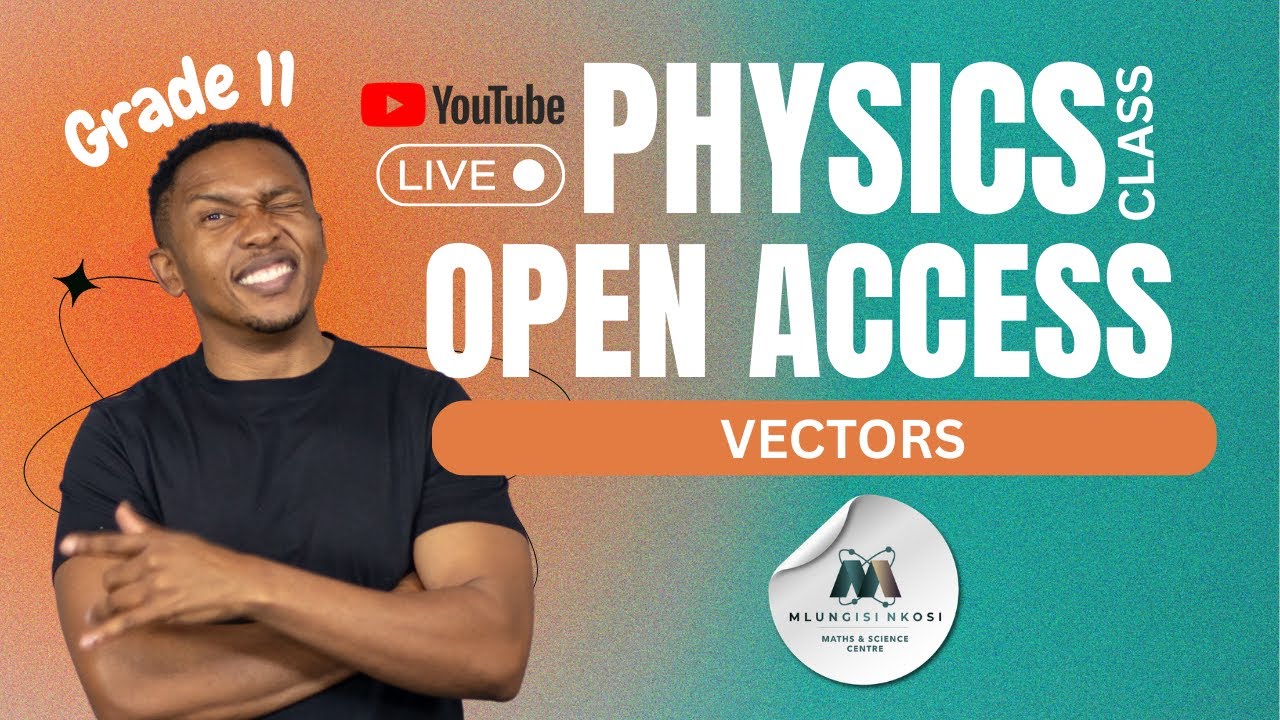 Grade 11 Physics Class | Vectors |Open Access