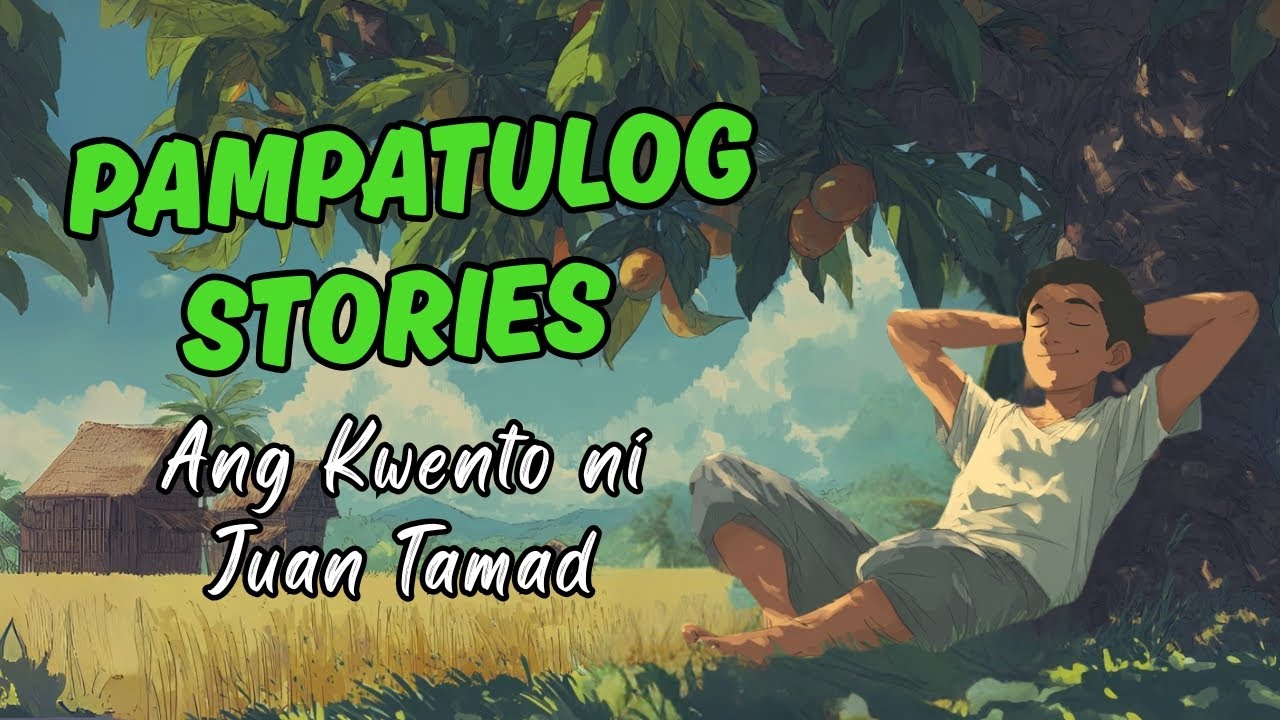 PAMPATULOG STORIES FOR ADULTS | Ang Kwento Ni Juan Tamad - Relaxing and Calming Story