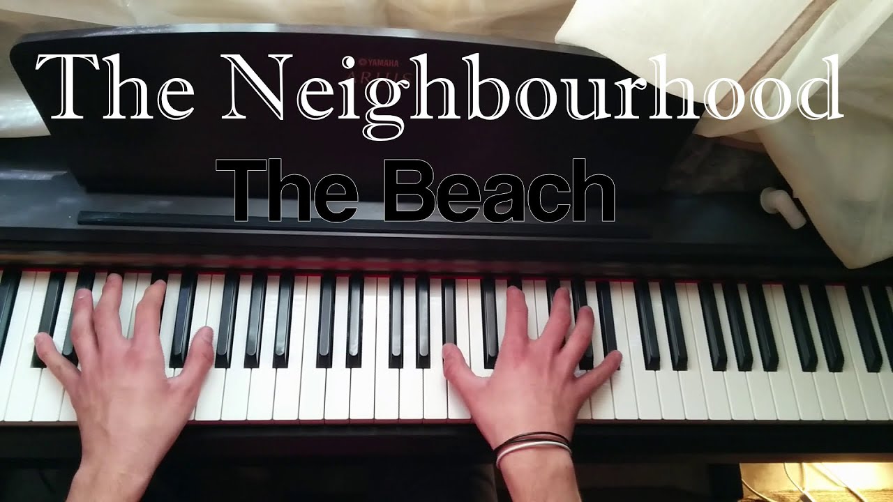 The Neighbourhood - The Beach Piano Cover