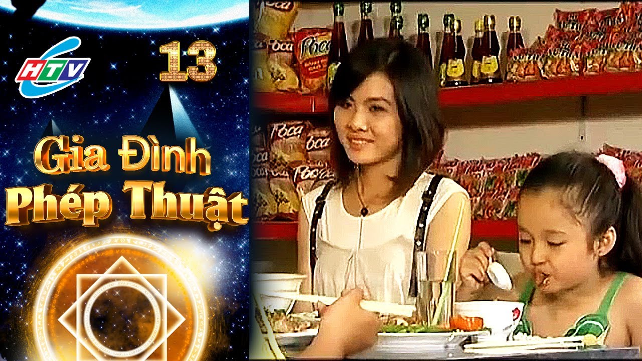 Gia Đình Phép Thuật - Tập 13 | HTVC Phim Truyện Việt Nam