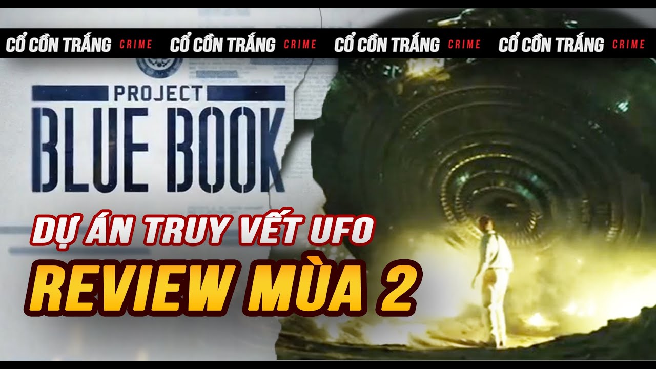 Review Phim: CHÍNH PHỦ MỸ TỪNG CHE ĐẬY UFO NHƯ THẾ NÀO? (DỰ ÁN BLUEBOOK MÙA 2)