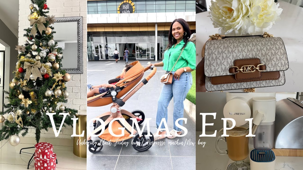 VLOGMAS EP 1:Unboxing Black Friday finds|Nespresso machine|New bag|Our Christmas tree|SA YouTuber