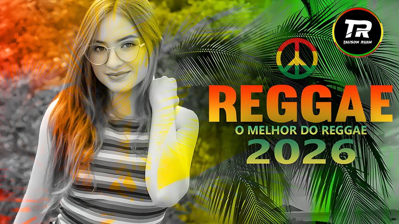 🎵💚 REGGAE REMIX INTERNACIONAL 2026 | MELÔ DE WESLANE | REGGAE DO MOMENTO | LINDO REGGAE Remix 🌴
