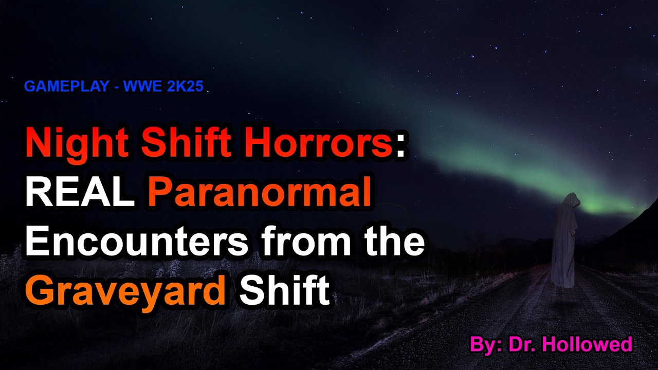 Night Shift Horrors: REAL Paranormal Encounters from the Graveyard Shift Workers