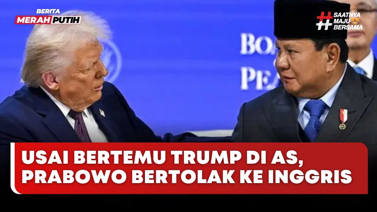 🔴 LIVE | Usai Bertemu Trump di AS, Prabowo Bertolak ke Inggris - Berita Merah Putih