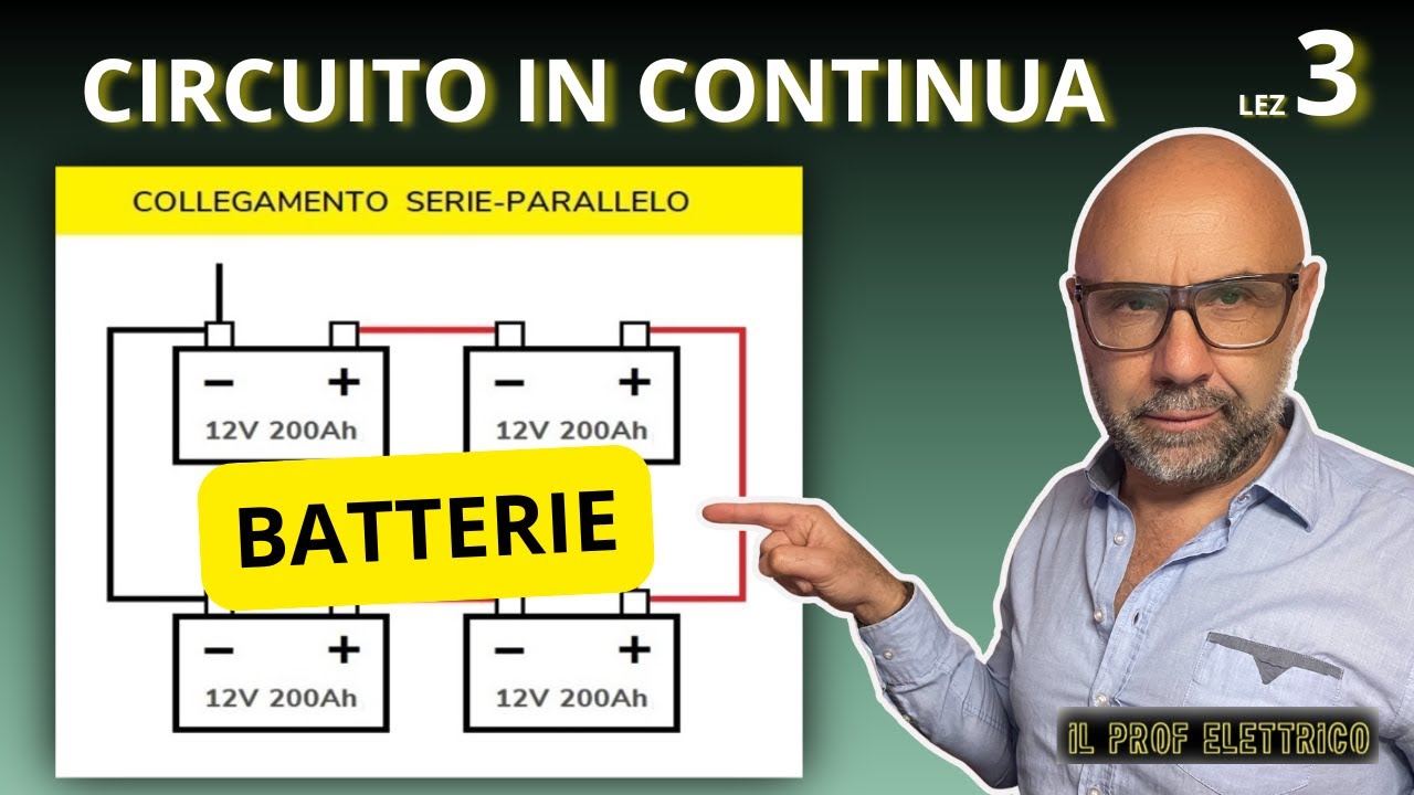 3-CIRCUITI IN CONTINUA - Meglio batterie in serie o parallelo? vantaggi e svantaggi. Batterie camper