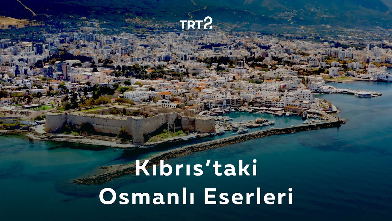 Kıbrıs'taki Osmanlı Eserleri | Ada'da 500 Yıl