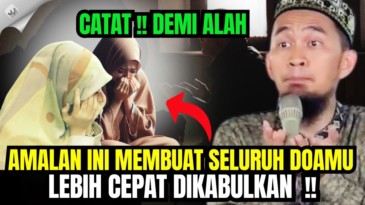 AMALAN YANG MEMBUAT SELURUH DOAMU LEBIH CEPAT DIKABULKAN  !! - UST ADI HIDAYAT