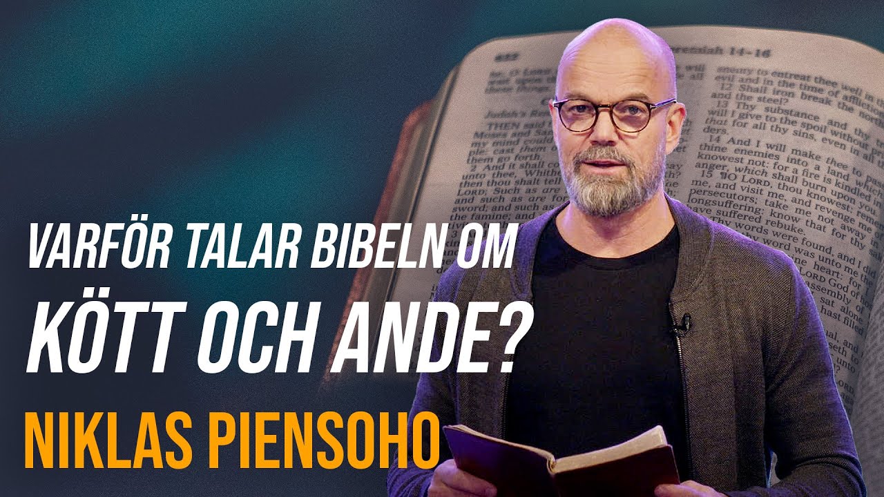 Varför talar Bibeln om kött och ande? - Niklas Piensoho | Filadelfia Bibel