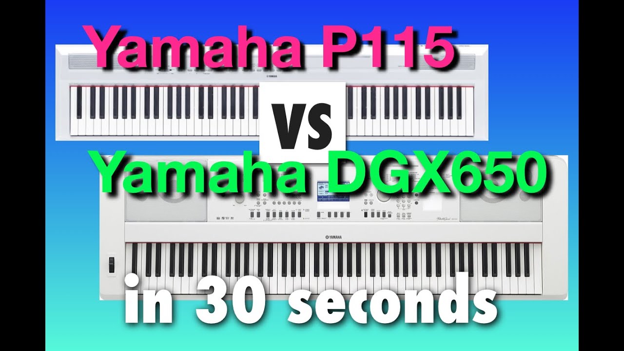 Yamaha P115 vs DGX650 keyboard - 30 second comparison