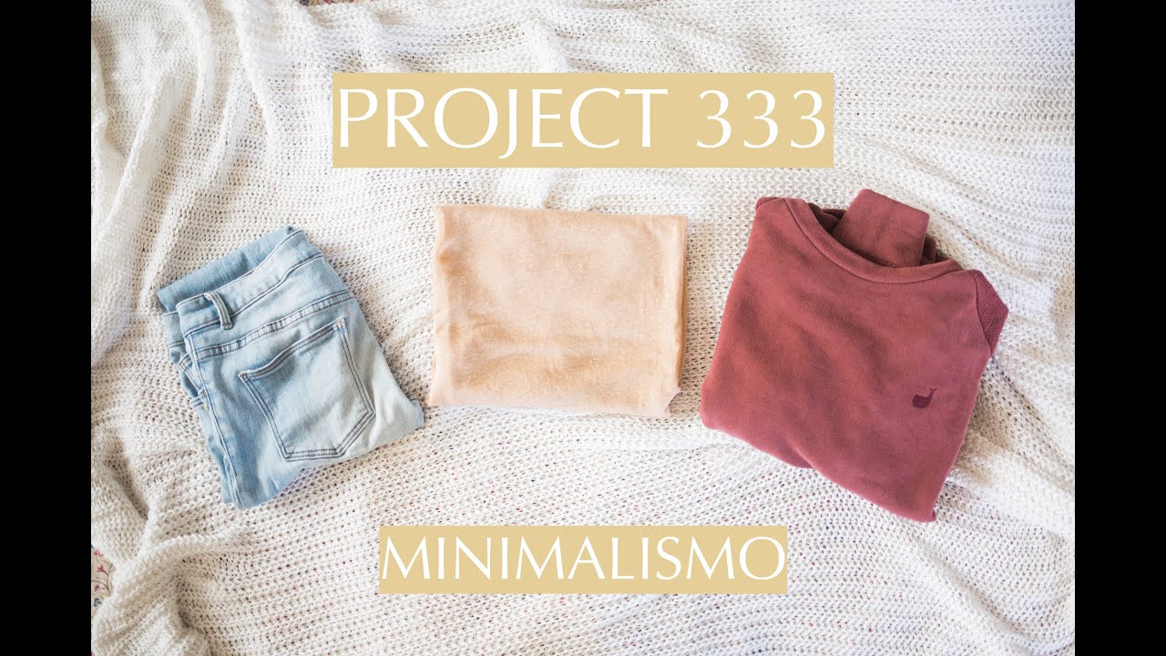 PROJECT 333 - 33 vestiti per 3 mesi - MINIMALISMO