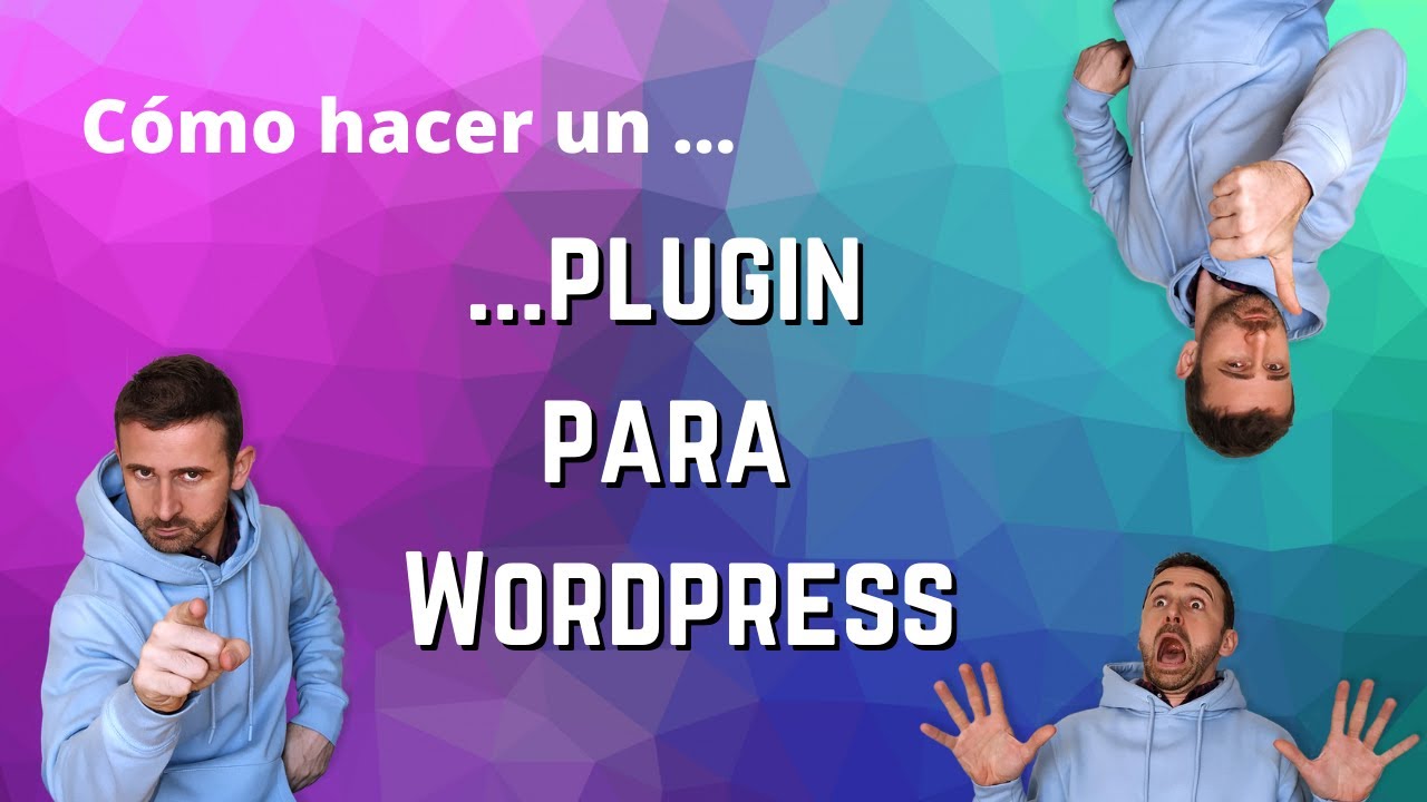Cómo hacer un plugin para Wordpress (hacemos 5 plugins en 15 minutos)