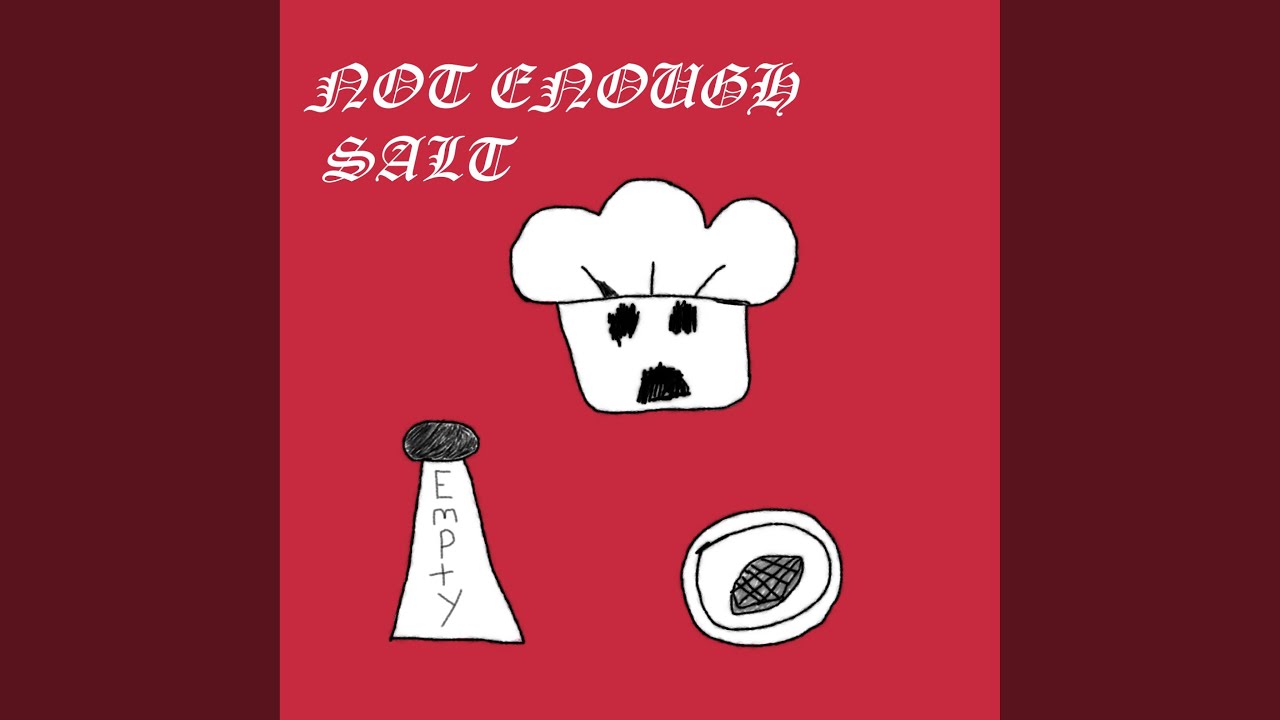 Not Enough Salt