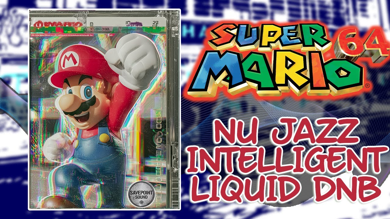 🎧Super Mario 64: Liquid DnB, Nu Jazz, Intelligent 🎧