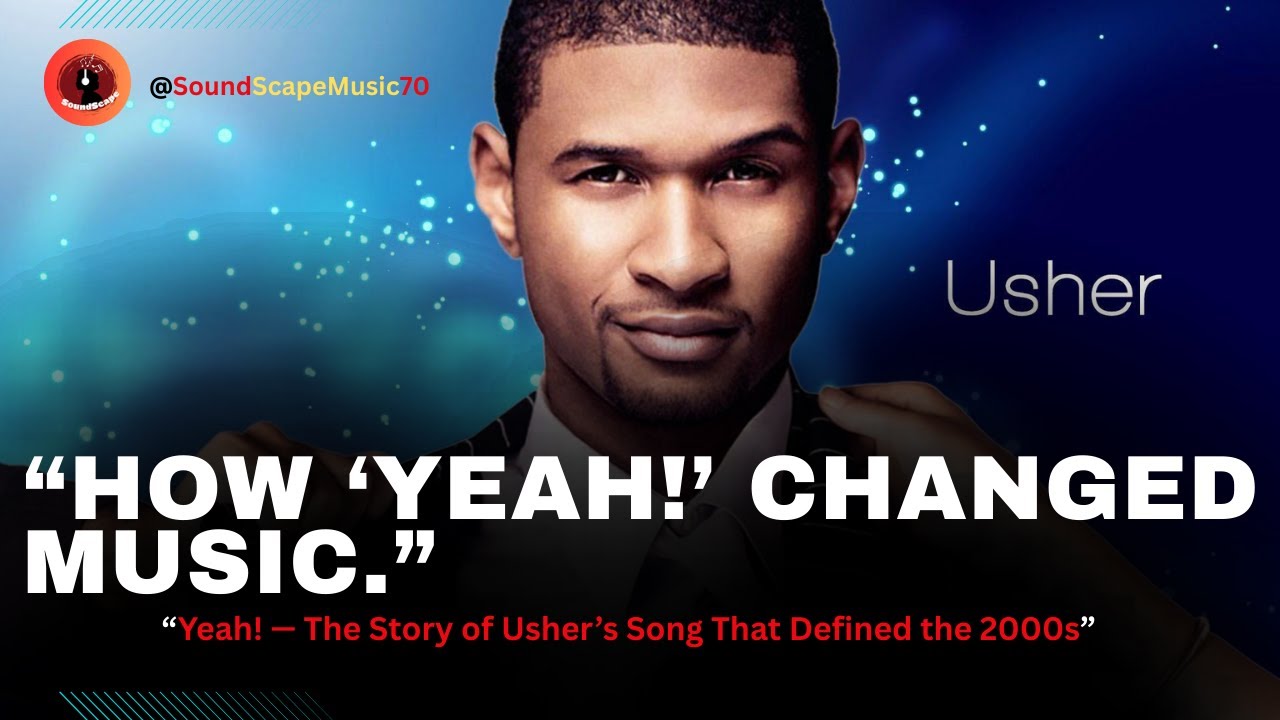 “Yeah! — The Story of Usher’s Song That Defined the 2000s”