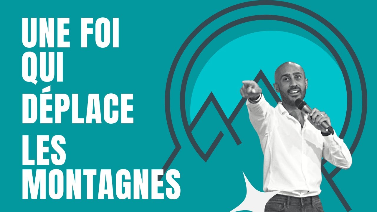 Cette foi qui déplace les montagnes ! - Laurent RUPPY