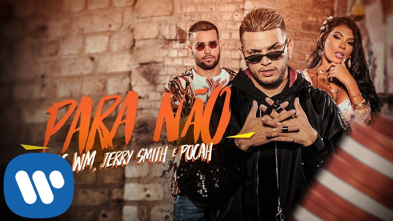 MC WM, Jerry Smith e Pocah - Para Não (Clipe Oficial)